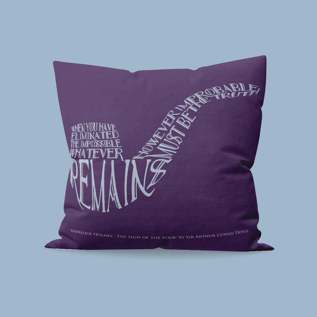 Sir Arthur Conan Doyle Quote - Sherlock Holmes: The Sign of Four Cushion