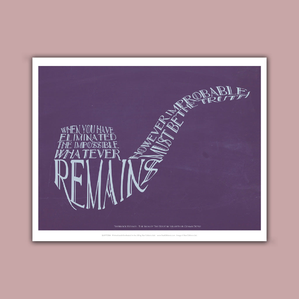 Sir Arthur Conan Doyle Quote - Sherlock Holmes: The Sign of Four Art Print