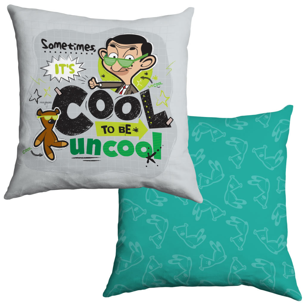 Sometimes It's Cool To Be Uncool Cushion